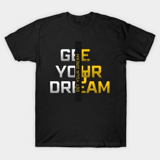 GET YOUR DREAM T-Shirt